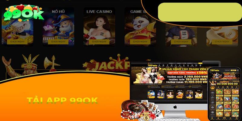 Tổng quan về app chơi game của 99OK 